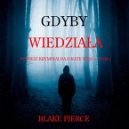 Gdyby wiedziała (Powieść kryminalna o Kate Wise — Tom 1) (MP3-Download)