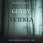 Gdyby uciekła (Powieść kryminalna o Kate Wise — Tom 3) (MP3-Download)