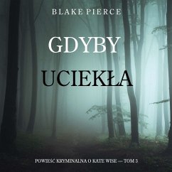 Gdyby uciekła (Powieść kryminalna o Kate Wise — Tom 3) (MP3-Download) - Pierce, Blake