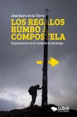 Los regalos rumbo a Compostela (eBook, ePUB)