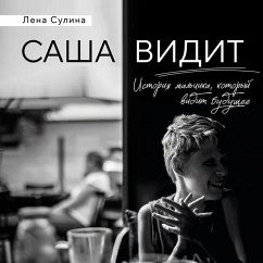 Cover Sasha vidit. Istoriya malchika, kotoryy vidit buduschee (MP3-Download)