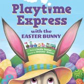 Playtime Express with the Easter Bunny (eBook, ePUB) Playtime Express with the Easter Bunny (eBook, ePUB)