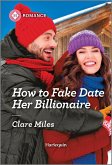 How to Fake Date Her Billionaire (eBook, ePUB)
