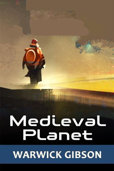 Medieval Planet (Navscar Trilogy, #2) (eBook, ePUB) Medieval Planet (Navscar Trilogy, #2) (eBook, ePUB)