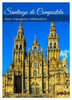 Santiago de Compostela - Glanz vergangener Jahrhunderte (Wandkalender 2026 DIN A4 hoch), CALVENDO Monatskalender