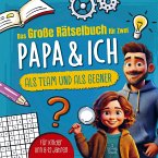 Das große Rätselbuch für Zwei. Papa & ich, als Team & als Gegner