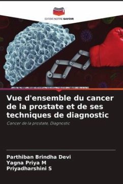 Vue d'ensemble du cancer de la prostate et de ses techniques de diagnostic - Brindha Devi, Parthiban;Priya M, Yagna;S, Priyadharshini