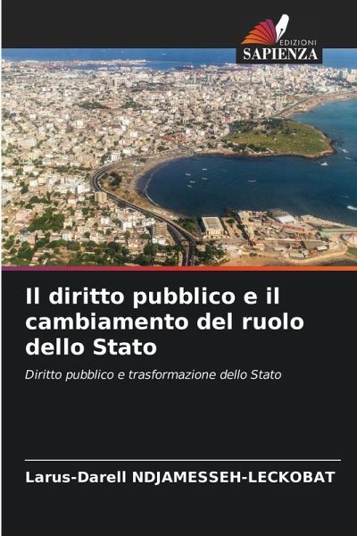 Il diritto pubblico e il cambiamento del ruolo dello Stato Il diritto pubblico e il cambiamento del ruolo dello Stato