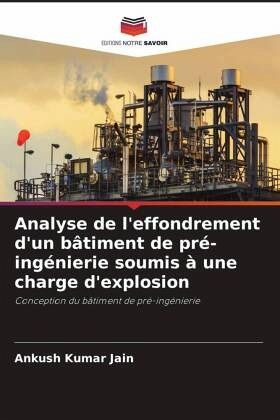 Analyse de l'effondrement d'un bâtiment de pré-ingénierie soumis à une charge d'explosion Analyse de l'effondrement d'un bâtiment de pré-ingénierie soumis à une charge d'explosion