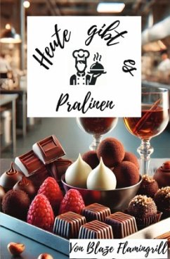 Cover Heute gibt es - Pralinen