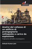 Analisi del collasso di un edificio di preingegneria sottoposto a carico da esplosione Analisi del collasso di un edificio di preingegneria sottoposto a carico da esplosione