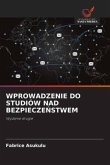 WPROWADZENIE DO STUDIÓW NAD BEZPIECZE¿STWEM