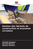 Gestion des déchets de construction et économie circulaire Gestion des déchets de construction et économie circulaire
