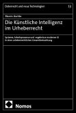 Die Künstliche Intelligenz im Urheberrecht Die Künstliche Intelligenz im Urheberrecht