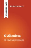 O Alienista - Machado de Assis (análise de livro) (eBook, ePUB)