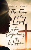 The Fear of the Lord is the Beginning of Wisdom
