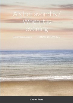 Als het avond is / When it is evening - Rouweler, Hannie Als het avond is / When it is evening - Rouweler, Hannie