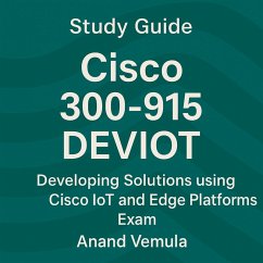 Cover Study Guide Cisco 300-915 DEVIOT Developing Solutions using Cisco IoT and Edge Platforms Exam (eBook, ePUB)