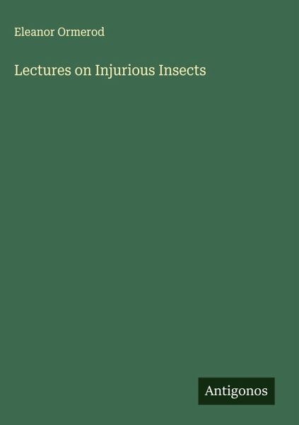 Lectures on Injurious Insects Lectures on Injurious Insects