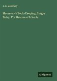 Meservey's Book-Keeping, Single Entry. For Grammar Schools Meservey's Book-Keeping, Single Entry. For Grammar Schools