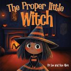 The Proper Little Witch The Proper Little Witch
