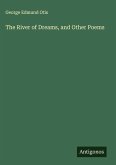 The River of Dreams, and Other Poems