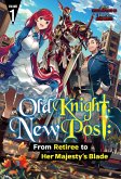 Old Knight, New Post: From Retiree to Her Majesty's Blade Volume 1 (eBook, ePUB)