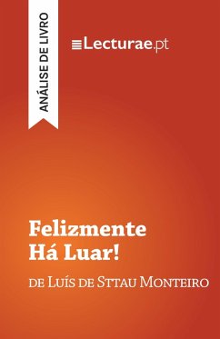 Felizmente Há Luar! - Luís de Sttau Monteiro (análise de livro) (eBook, ePUB) - Rodrigues, Tomás
