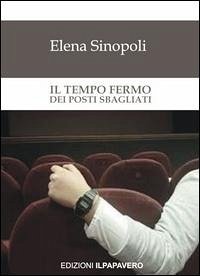 Il tempo fermo dei posti sbagliati - Sinopoli, Elena