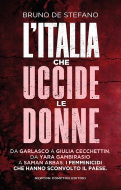 Cover L' Italia che uccide le donne. Da Garlasco a Giulia Cecchettin, da Yara Gambirasio a Saman Abbas: i femminicidi che hanno sconvolto il Paese