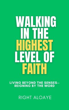 Cover Walking in the Highest Level of Faith (eBook, ePUB)