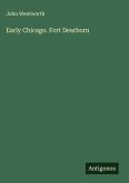 Early Chicago. Fort Dearborn