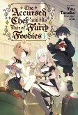 The Accursed Chef and His Pair of Furry Foodies: Volume 1 (eBook, ePUB) The Accursed Chef and His Pair of Furry Foodies: Volume 1 (eBook, ePUB)