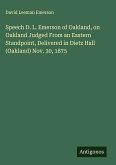 Speech D. L. Emerson of Oakland, on Oakland Judged From an Eastern Standpoint, Delivered in Dietz Hall (Oakland) Nov. 30, 1875