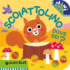 Scoiattolino dove sei? Mini cucù - Boschi, Martina Scoiattolino dove sei? Mini cucù - Boschi, Martina