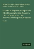 Calendar of Virginia State Papers and Other Manuscripts. From January 1, 1782, to December 31, 1784. Preserved in the Capitol at Richmond Calendar of Virginia State Papers and Other Manuscripts. From January 1, 1782, to December 31, 1784. Preserved in the Capitol at Richmond