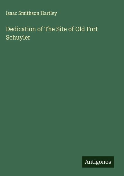 Dedication of The Site of Old Fort Schuyler