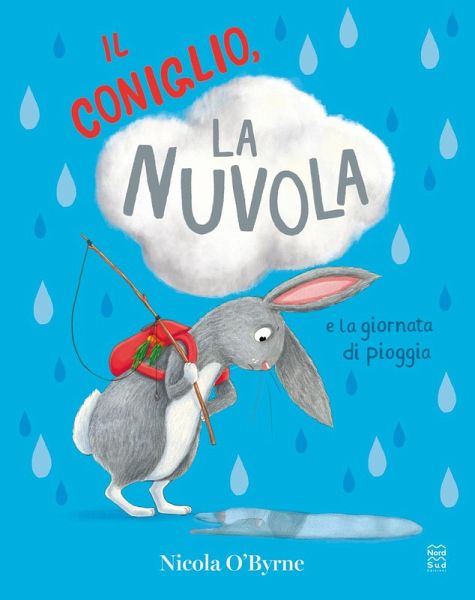 Il coniglio, la nuvola e la giornata di pioggia Il coniglio, la nuvola e la giornata di pioggia
