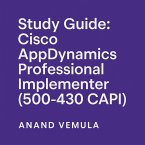 Study Guide Cisco AppDynamics Professional Implementer (500-430 CAPI) (eBook, ePUB)
