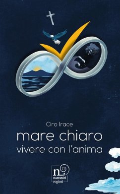 Mare chiaro, vivere con l'anima - Irace, Ciro