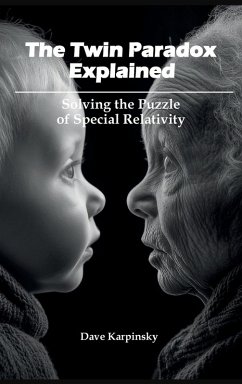 The Twin Paradox Explained - Karpinsky, Dave