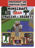 Minecraft. Mega trucchi e segreti Minecraft. Mega trucchi e segreti