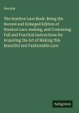 The Honiton Lace Book. Being the Second and Enlarged Edition of Honiton Lace-making, and Containing Full and Practical Instructions for Acquiring the Art of Making this Beautiful and Fashionable Lace