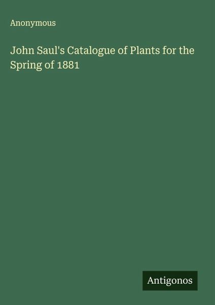 John Saul's Catalogue of Plants for the Spring of 1881