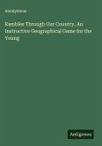 Rambles Through Our Country. An Instructive Geographical Game for the Young