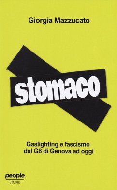 Cover Stomaco. Gaslighting e fascismo dal G8 di Genova ad oggi