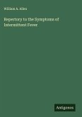 Repertory to the Symptoms of Intermittent Fever