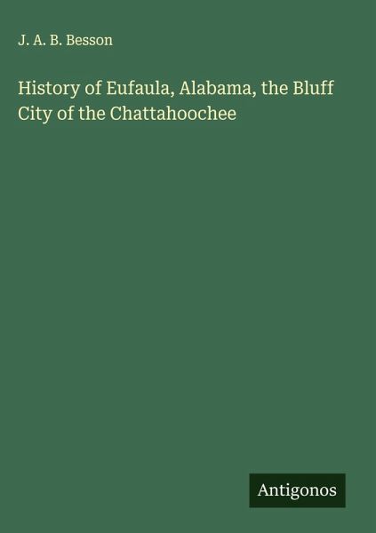 History of Eufaula, Alabama, the Bluff City of the Chattahoochee