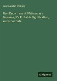 First Known use of Whitney as a Surname, it's Probable Signification, and other Data First Known use of Whitney as a Surname, it's Probable Signification, and other Data