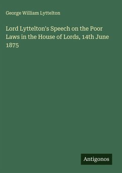 Cover Lord Lyttelton's Speech on the Poor Laws in the House of Lords, 14th June 1875